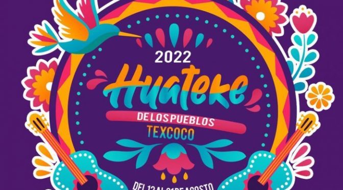 Primera Feria «Huateke Texcoco 2022» busca atraer el consumo local y rescatar tradiciones de pueblos