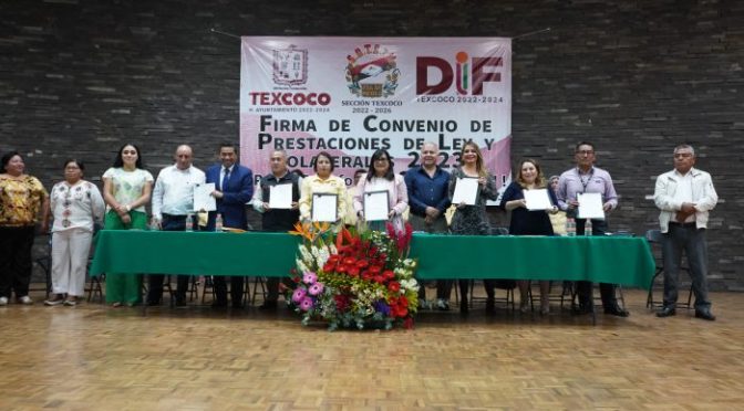 Gobierno de Texcoco firma convenio con SUTEYM Edoméx